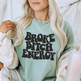 Broke Bitch Energy DTF Heat Transfer