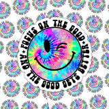 Focus On The Good And The Good Gets Better Sticker Sheet, rainbow tie-dye smiley face sticker with the motivational quote encircling it.