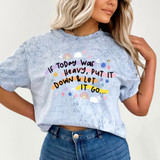 If Today Was Heavy, Put It Down & Let It Go DTF Heat Transfer