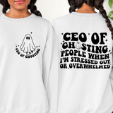 CEO Of Ghosting People DTF Heat Transfer, white sweatshirt with humorous ghost-themed design and text about ghosting when stressed out.