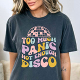 Too Much Panic Not Enough Disco DTF Heat Transfer, colorful graphic T-shirt with disco ball design and vibrant retro lettering.