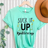 Suck It Up Buttercup DTF Heat Transfer, mint green T-shirt with floral design and bold black text.