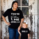 Smalls ONLY WHITE DTF Heat Transfer, woman and girl wearing black t-shirts with white text design