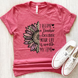 I Became A Teacher Because Your Life Is Worth My Time DTF Heat Transfer