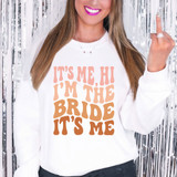 It's Me, Hi I'm the Bride It's Me DTF Heat Transfer