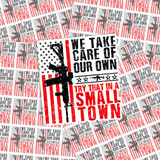 Try That In A Small Town Sticker Sheet, sticker sheet featuring multiple stickers with patriotic American flag themes and the slogan "We Take Care Of Our Own" and "Try That In A Small Town".