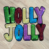 Sequin Holly Jolly Patch, colorful embroidered patch with the words 'HOLLY JOLLY' in rainbow-colored sequins on black fabric.