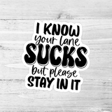 I Know Your Lane Sucks Die Cut Sticker