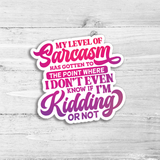 My Level Of Sarcasm Die Cut Sticker