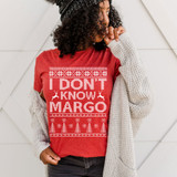 I Don't Know Margo DTF Heat Transfer, Christmas sweatshirt featuring festive holiday design and text.
