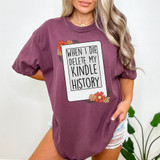 When I Die Delete My Kindle History, DTF Heat Transfer T-Shirt with floral design.