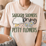 Sarcasm Showers Bring Petty Flowers DTF Heat Transfer
