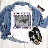 Stranger Things You Can't Scoop With Us Sublimation Transfer