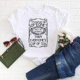 I'd Rather Be Someone's Shot of Whiskey Than Everyone's Cup of Tea Sublimation Transfer, black text design on a white T-shirt.