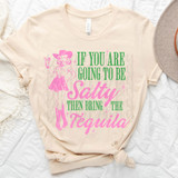 If You're Going To Be Salty Then Bring The Tequila Western DTF Heat Transfer