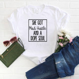 She's got mad hustle and a dope soul Sublimation Transfer