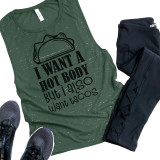 I Want A Hot Body ADULT Sublimation Transfer, green sleeveless shirt with humorous taco-themed print.