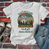 Dont Mess With Mamasaurus Sublimation Transfer