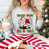 Santa Must Be A Dad DTF Heat Transfer