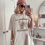 All Oopsies No Daisies DTF Heat Transfer 