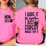 I Have It All Together I Just Forgot Where I Put It Mom Life SET DTF Heat Transfer, pink t-shirt with black text and skeleton hand graphic on front and back.
