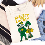 Respect Your Locals - PICK YOUR TEAM DTF Heat Transfer T-shirt, white shirt with graphic design of a confident character and Notre Dame sign.