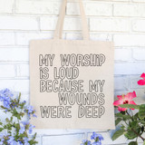 My Worship Is Loud Because My Wounds Were Deep BLACK DTF Heat Transfer
