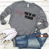 You're My Person Grey's Anatomy FINAL STOCK Screen Print Transfer