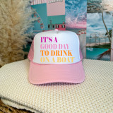 It's A Good Day To Drink On A Boat DTF Heat Transfer, pink and white trucker hat with colorful text