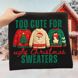 Faux Knit Too Cute For Ugly Sweaters DTF Heat Transfer