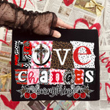 Patterned Love Changes Everything DTF Heat Transfer