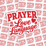Prayer Is My Love Language Sticker Sheet, a motivational sticker with bold red text and hearts, emphasizing prayer and love.