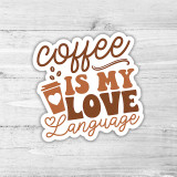 Coffee Is My Love Language Die Cut Sticker, coffee cup with heart and text design.