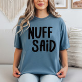 Nuff Said BLACK DTF Heat Transfer