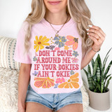 Don’t Come Around Me If Your Dokies Ain’t Okie DTF Heat Transfer