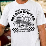 Proud Member Of Hot Dad Stuff Co. DTF Heat Transfer