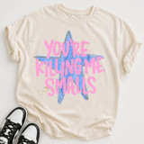 You're Killing Me Smalls Retro Star DTF Heat Transfer