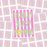 Really Busy Mommin' High-Quality Vinyl Sticker Sheets