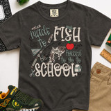 Made to Fish, Forced to Go to School DTF Heat Transfer T-shirt featuring a fish, apple, fish-hook, and school-related graphics.