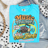 Music Teachers Hear Things Differently DTF Heat Transfer, colorful graphic design featuring a smiling cartoon face with sunglasses and musical notes.