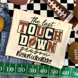 Last Football Season #SeniorFootball DTF Heat Transfer, product design featuring football-themed text and graphics for senior football players.