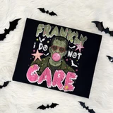 Frankly I Do Not Care WHITE DTF Transfer | Funny Frankenstein Halloween Design