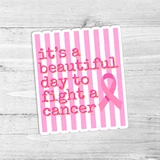 It’s a Beautiful Day to Fight Cancer Die-Cut Sticker