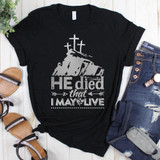 He Died That I May Live Screen Print Heat Transfer-1655973143