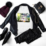 We love because He first loved us bible verse 1 John religious Sublimation Transfer