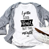 I've Got a Good Heart But This Mouth Sublimation Transfer-1655973879