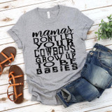 Mama's Don't Let Your Cowboys Grow Up To Babies Screen Print Heat Transfer
