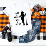 Save A Broom, Ride A Witch Sublimation Transfer