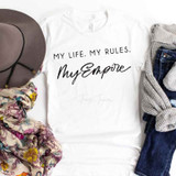 My Life. My Rules. My EmpireSublimation Transfer