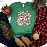 Let's Be Naughty Screen Print Heat Transfer, Christmas-themed green t-shirt with holiday message, surrounded by holiday decorations and cozy outfit elements.